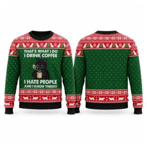 2026 Christmas That’s What I Do I Drink CoffeeI Hate People And Know Things Ugly Sweater