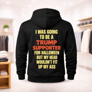 I Was Going To Be A Trump Supporter Anti Trump Halloween Shirt (2)