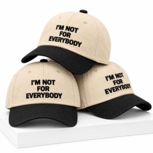 I'm Not For Everybody Hat (2)