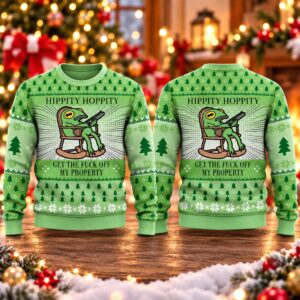 2026 Christmas Hippity Hoppity Get The Fuck Of My Property Ugly Sweater 2