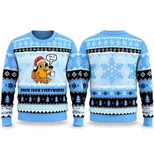 2026 Christmas Snow Snow Everywhere Ugly Sweater